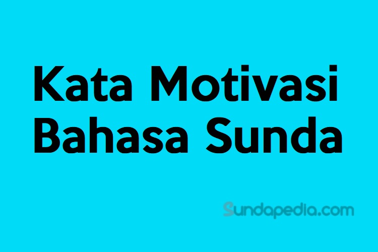 Kata-kata motivasi bahasa Sunda