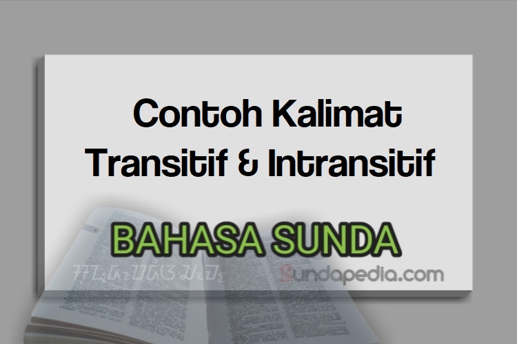 Contoh kalimat transitif dan intransitif bahasa Sunda