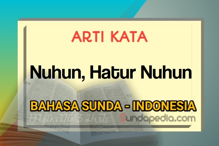 Arti kata nuhun dan hatur nuhun bahasa Sunda