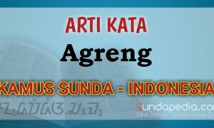 Arti Kata Agreng dalam Kamus Bahasa Sunda