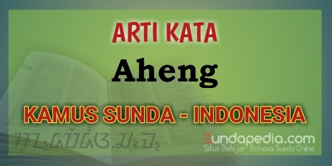 Arti Kata Aheng dalam Kamus Bahasa Sunda Online