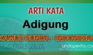 Arti kata adigung dalam kamus bahasa Sunda online
