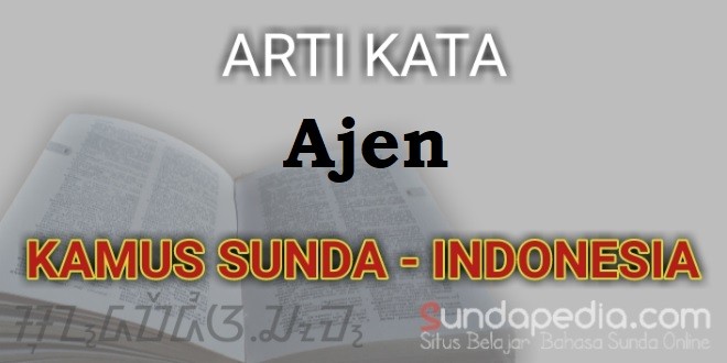 Arti kata ajen dalam kamus bahasa Sunda online