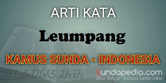 Arti kata leumpang dalam kamus bahasa Sunda online