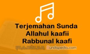 Terjemahan Lirik Allahul Kaafi dalam Bahasa Sunda