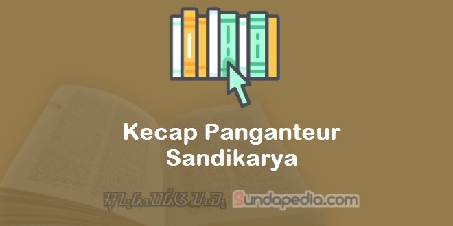 Contoh Kecap Panganteur Sandikarya dan Kalimatnya