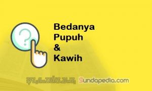 Perbedaan Pupuh dan Kawih Bahasa Sunda