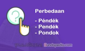 Perbedaan Péndék, Pendék, dan Pondok dalam Bahasa Sunda